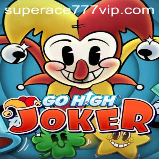 Exploring the Thrills of GoHighJoker and SuperAce 777